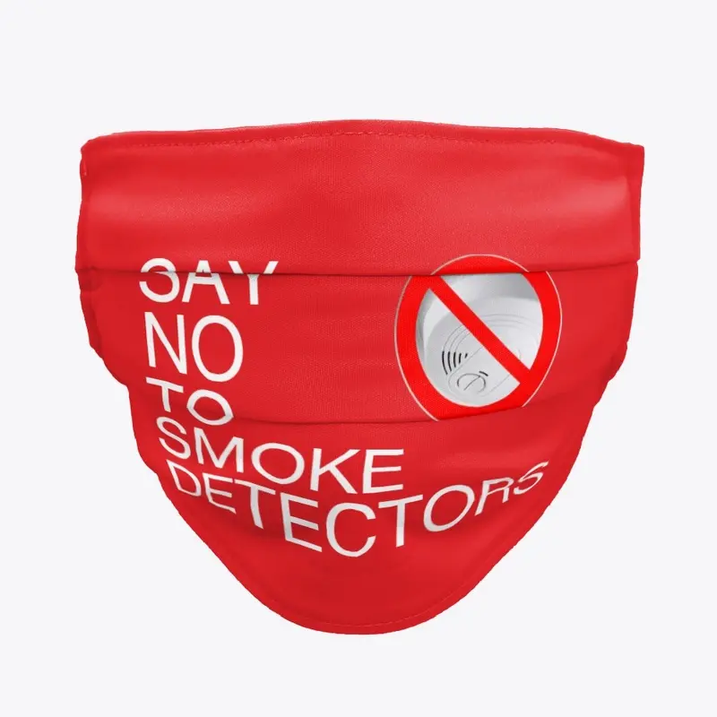 Say no to smoke detectors